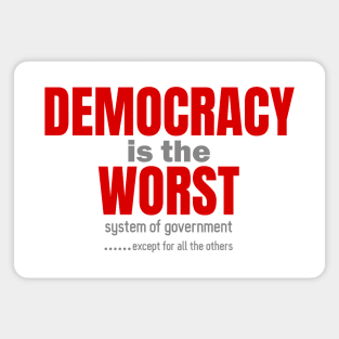 Democracy is the worst Magnet